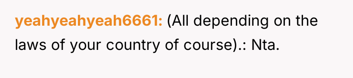 yeahyeahyeah6661 (All depending on the laws of your country of...
