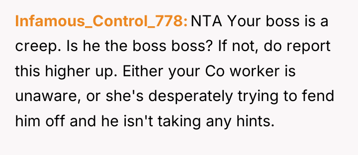 Infamous_Control_778 NTA Your boss is a creep. Is he the...