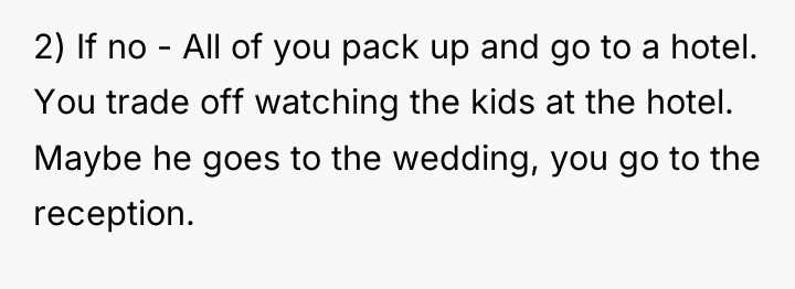 2) If no - All of you pack up and...