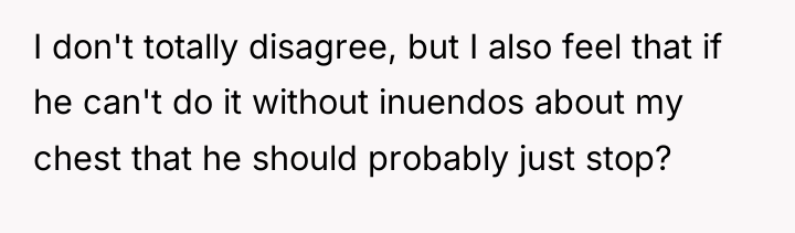 I don't totally disagree, but I also feel that if...