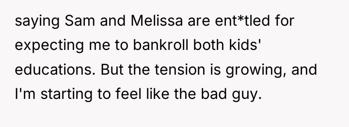 saying Sam and Melissa are ent*tled for expecting me to...