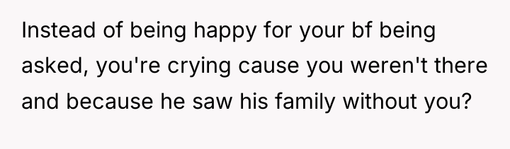 Instead of being happy for your bf being asked, you're...