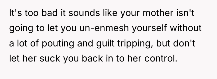 It's too bad it sounds like your mother isn't going...
