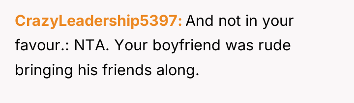 CrazyLeadership5397 And not in your favour.: NTA. Your boyfriend was...
