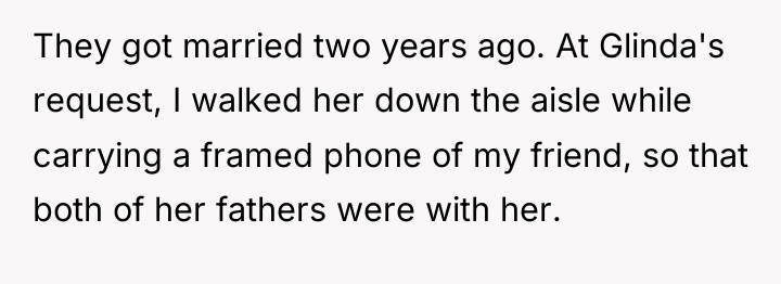 They got married two years ago. At Glinda's request, I...