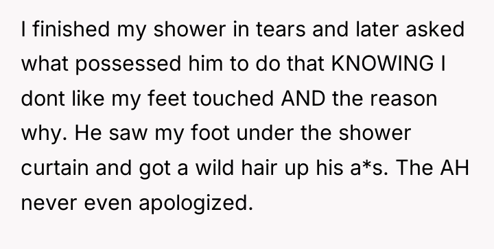 I finished my shower in tears and later asked what...