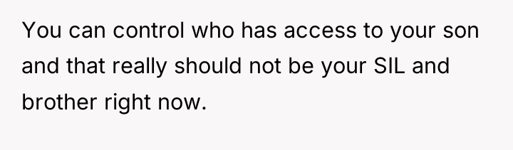 You can control who has access to your son and...