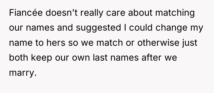 Fiancée doesn't really care about matching our names and suggested...