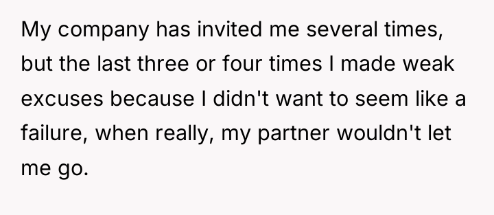 My company has invited me several times, but the last...