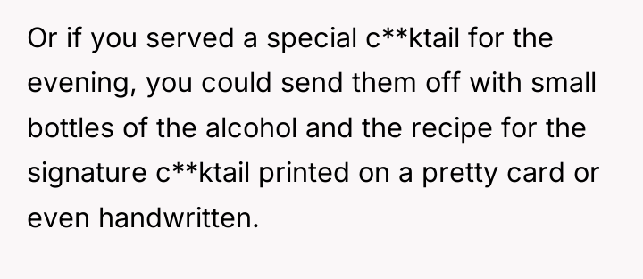 Or if you served a special c**ktail for the evening,...
