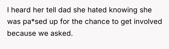 I heard her tell dad she hated knowing she was...