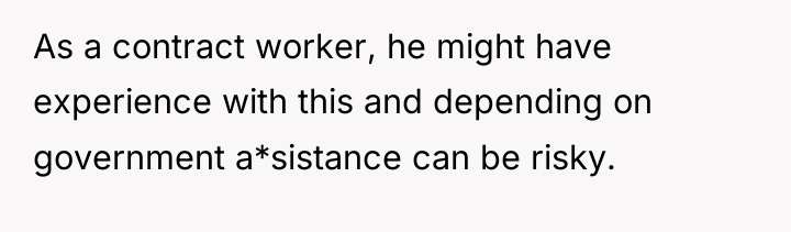As a contract worker, he might have experience with this...