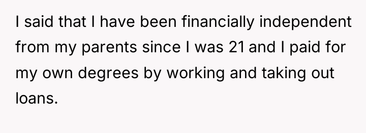 I said that I have been financially independent from my...