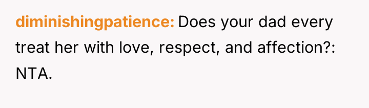 diminishingpatience Does your dad every treat her with love, respect,...