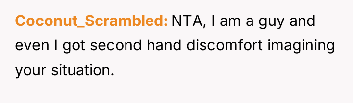 Coconut_Scrambled NTA, I am a guy and even I got...