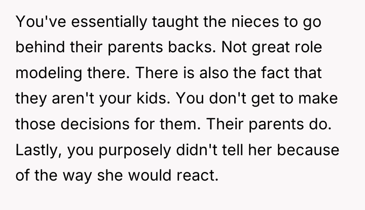 You've essentially taught the nieces to go behind their parents...