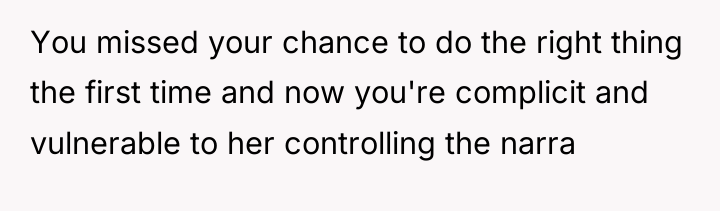 You missed your chance to do the right thing the...