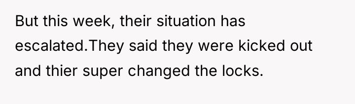 But this week, their situation has escalated.They said they were...