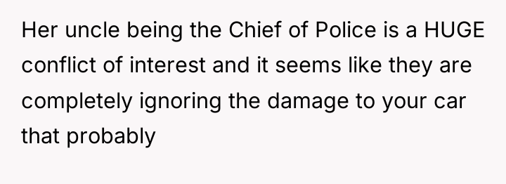 Her uncle being the Chief of Police is a HUGE...