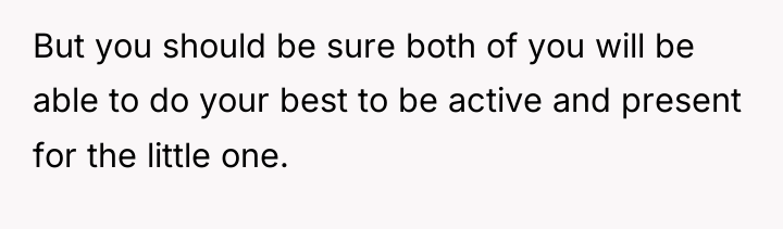But you should be sure both of you will be...