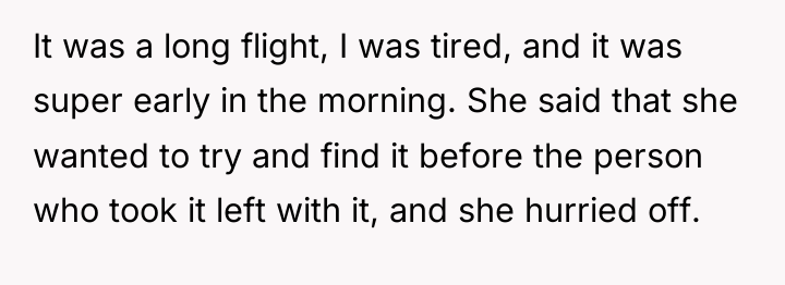 It was a long flight, I was tired, and it...