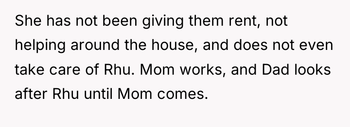 She has not been giving them rent, not helping around...