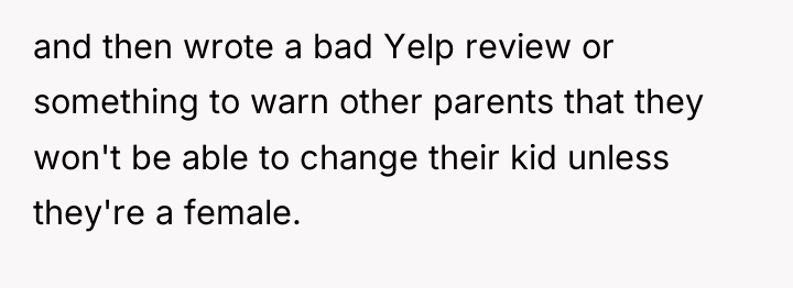 and then wrote a bad Yelp review or something to...