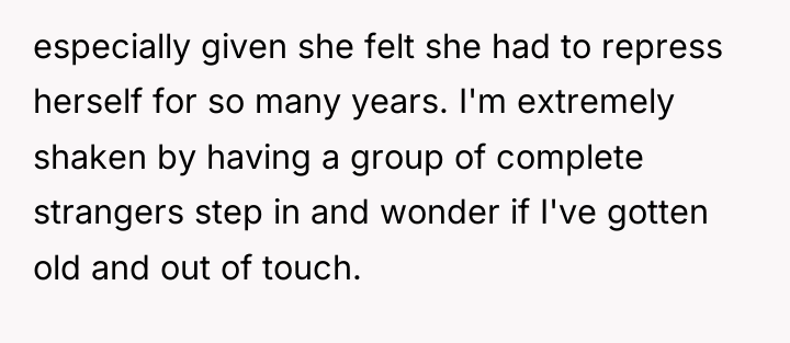 especially given she felt she had to repress herself for...