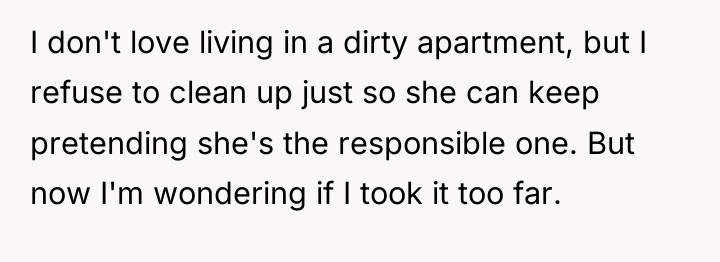 I don't love living in a dirty apartment, but I...