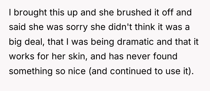I brought this up and she brushed it off and...