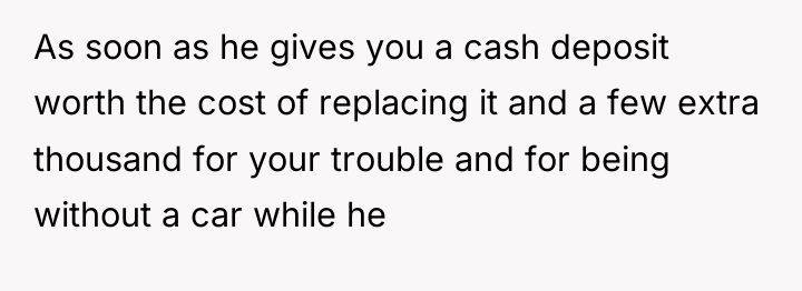 As soon as he gives you a cash deposit worth...
