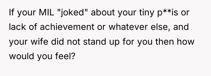If your MIL "joked" about your tiny p**is or lack...