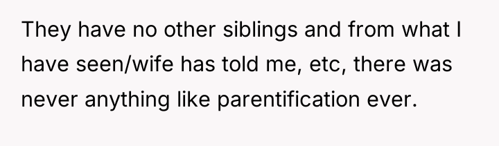 They have no other siblings and from what I have...