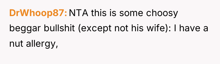 DrWhoop87 NTA this is some choosy beggar bullshit (except not...