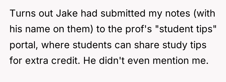 Turns out Jake had submitted my notes (with his name...