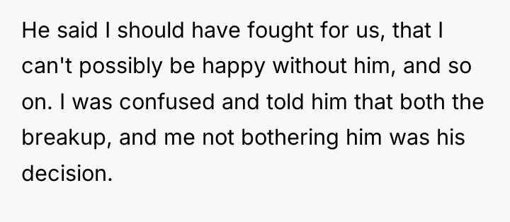 He said I should have fought for us, that I...