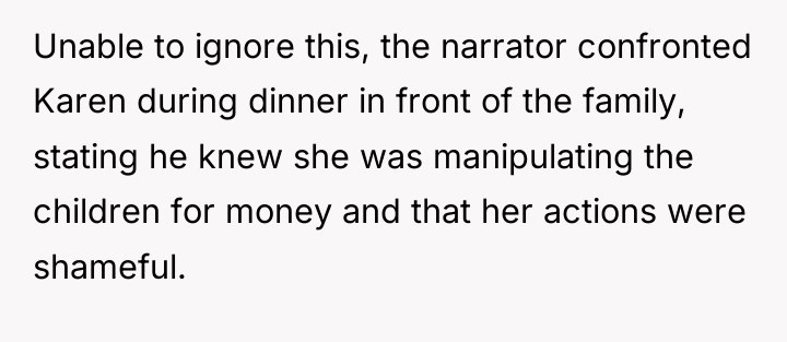 Unable to ignore this, the narrator confronted Karen during dinner...