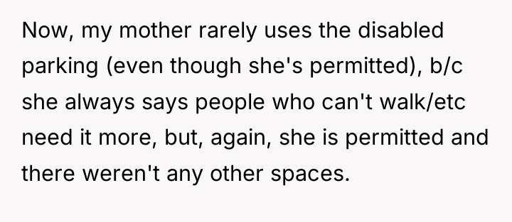 Now, my mother rarely uses the disabled parking (even though...