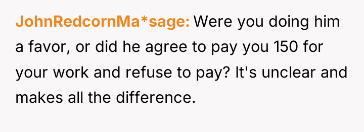 JohnRedcornMa*sage Were you doing him a favor, or did he...