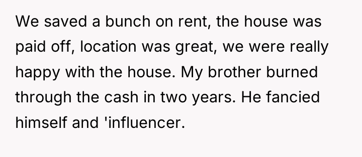 We saved a bunch on rent, the house was paid...