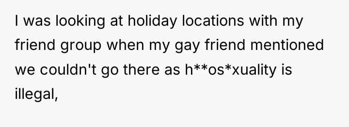 I was looking at holiday locations with my friend group...