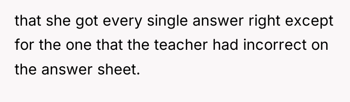 that she got every single answer right except for the...