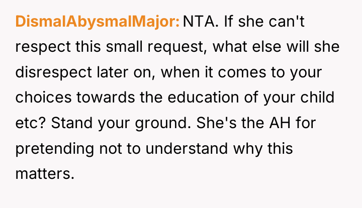 DismalAbysmalMajor NTA. If she can't respect this small request, what...
