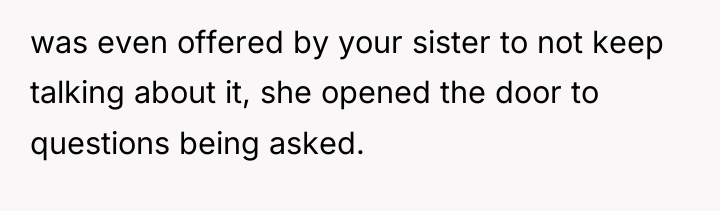 was even offered by your sister to not keep talking...