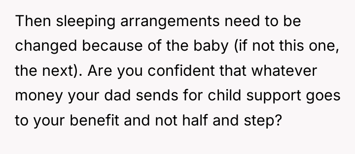 Then sleeping arrangements need to be changed because of the...