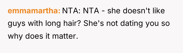 emmamartha NTA: NTA - she doesn't like guys with long...