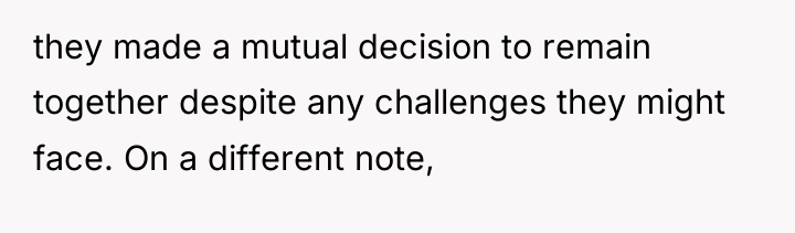 they made a mutual decision to remain together despite any...