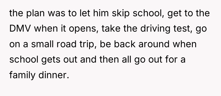 the plan was to let him skip school, get to...