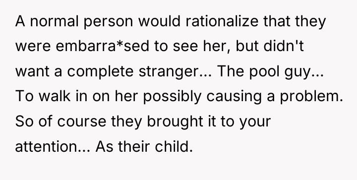 A normal person would rationalize that they were embarra*sed to...