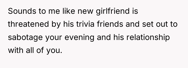 Sounds to me like new girlfriend is threatened by his...